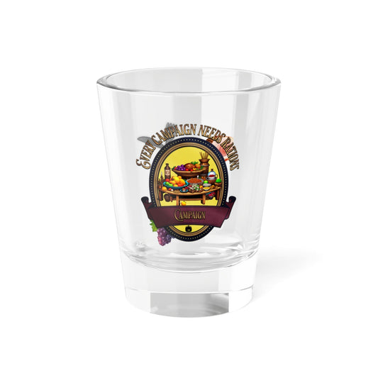 EYNA Emporium - "Every Campaign Needs Rations" Shot Glass - Campaign