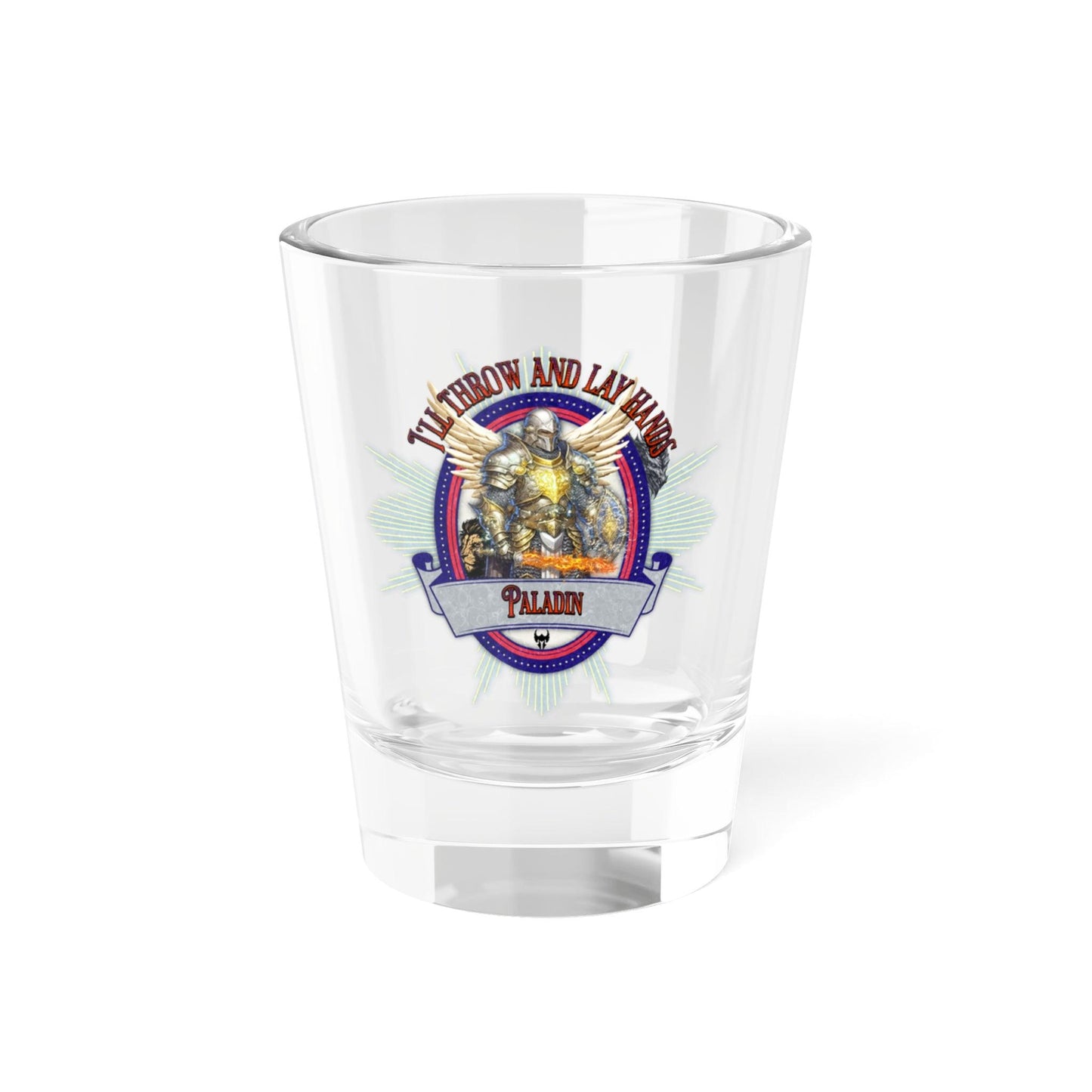 EYNA Emporium - "I'll Throw and Lay Hands" Shot Glass - Paladin