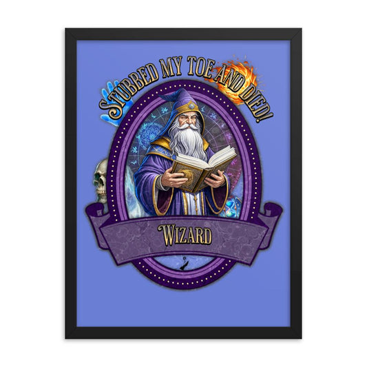 EYNA Emporium - "Stubbed my Toe and Died" Ayous Wood Framed Poster - Wizard