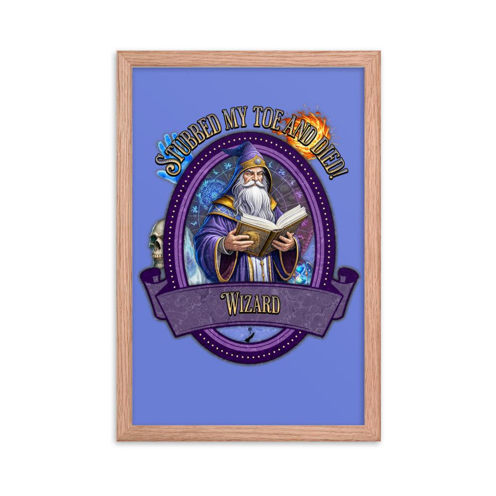 EYNA Emporium - "Stubbed my Toe and Died" Ayous Wood Framed Poster - Wizard