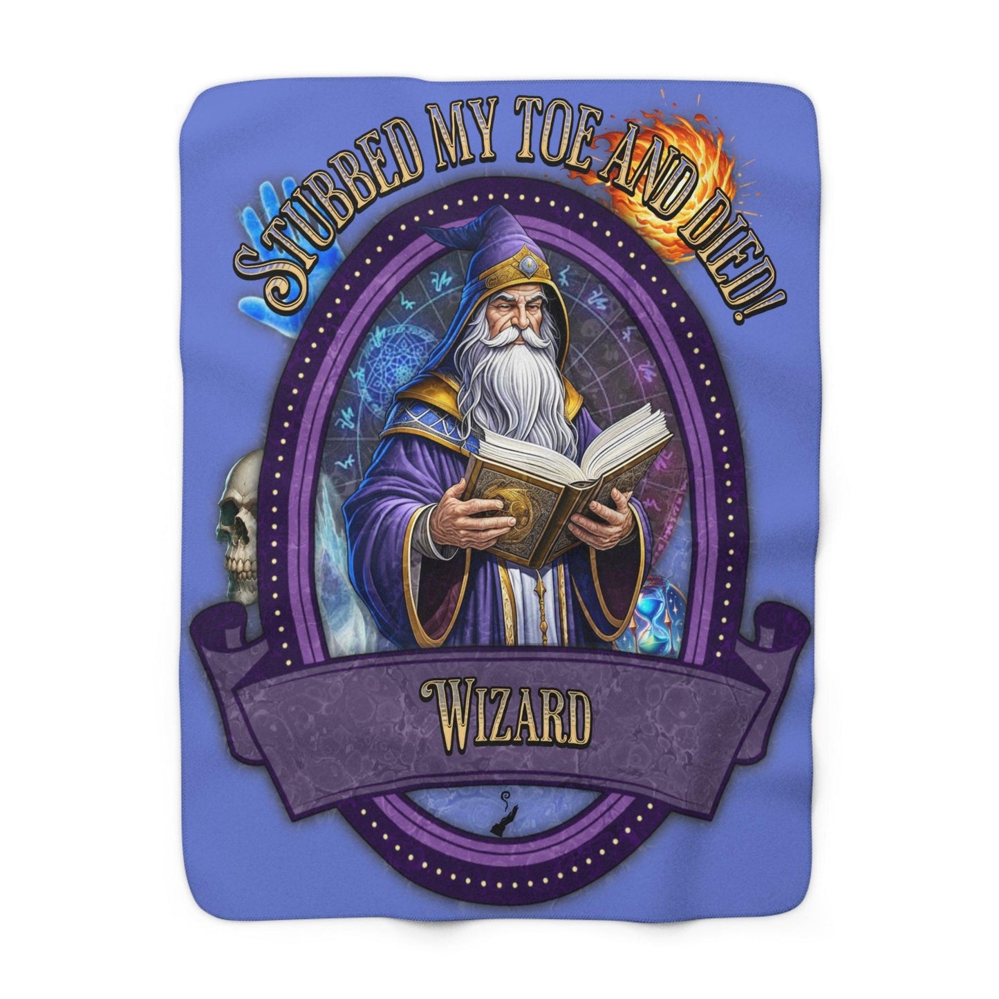 EYNA Emporium - "Stubbed My Toe and Died" Sherpa Fleece Blanket - Wizard