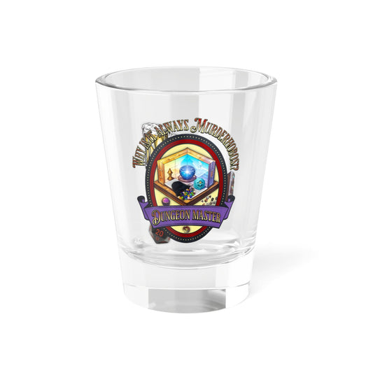 EYNA Emporium - "Why is it always Murderhobos!? Shot Glass - Dungeon Master